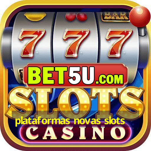 plataformas novas slots